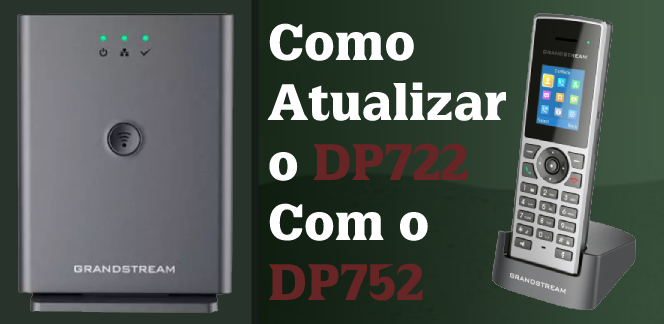 Como Atualizar o DP722 Com o DP752