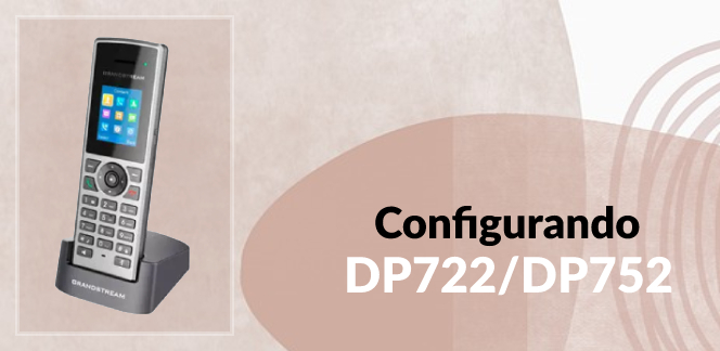 Como Configurar o DP722 Juntamente com a Base DP752