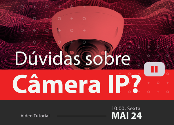 Dúvidas Sobre Câmera IP? A Lojamundi Responde.