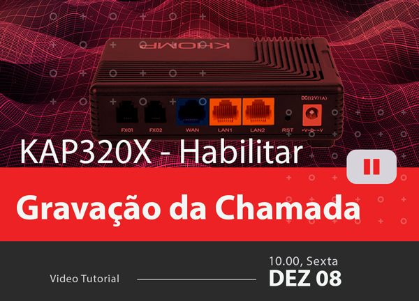 Habilitar Gravação da Chamada no KAP320X