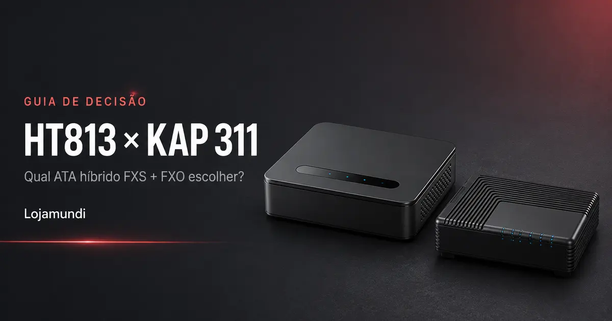 HT813 ou KAP 311: Qual ATA Híbrido FXS e FXO Comprar?