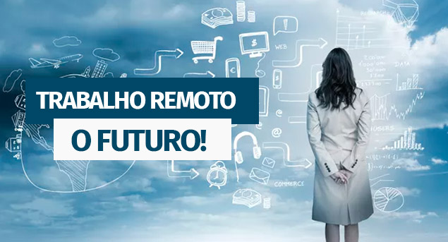 O trabalho remoto não é uma tendência - é o futuro