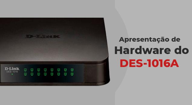 Apresentacao-de-Hardware-do-DES-1016Ablog_image_banner
