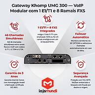 Foto 3 do produto Gateway Khomp UMG 300 1E1 8FXS — Media Gateway VoIP SIP Modular com 1 Link E1/T1 e 8 Ramais FXS