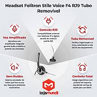 Foto 5 do produto Headset Felitron Stile Voice F4 RJ9 Tubo Removível Amplificado